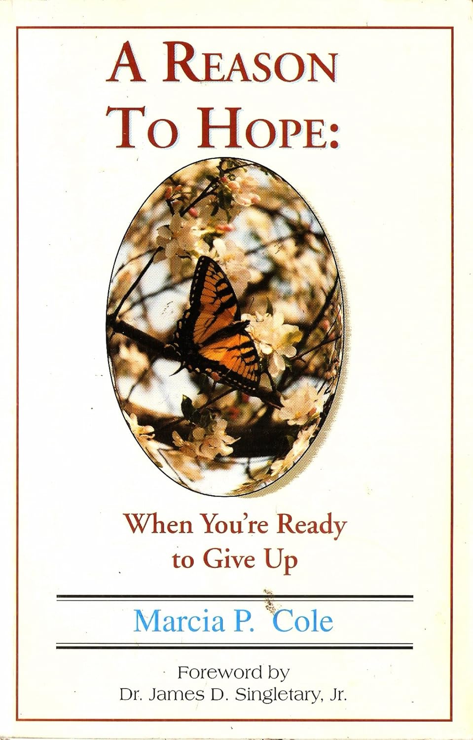 A Reason To Hope: When You're Ready to Give Up