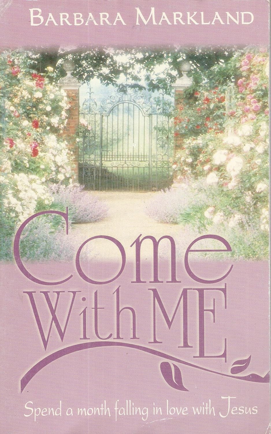 Come With Me: Spend a Month Falling in Love with Jesus