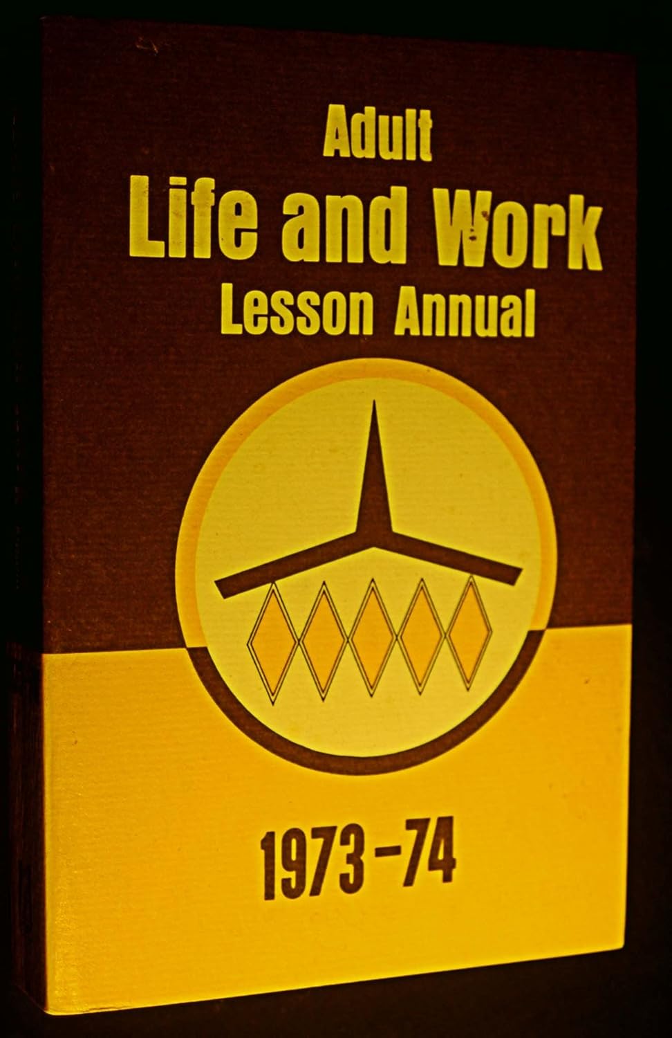 Adult Life and Work Lesson Annual 1973-74