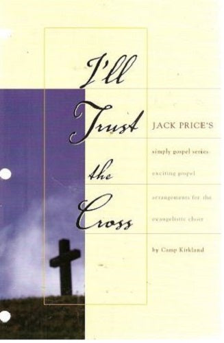 Jack Price's I'll Trust the Cross