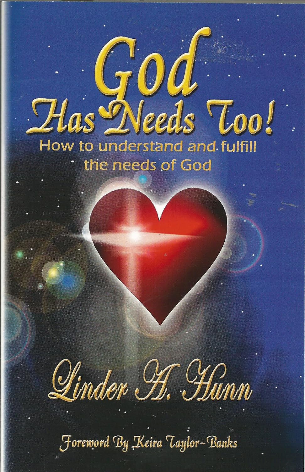 God Has Needs Too!: How to Understand and Fulfill the Needs of God