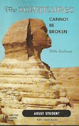 The Scriptures Cannot Be Broken: Bible Evidences - Adult Student Bible Study Guide