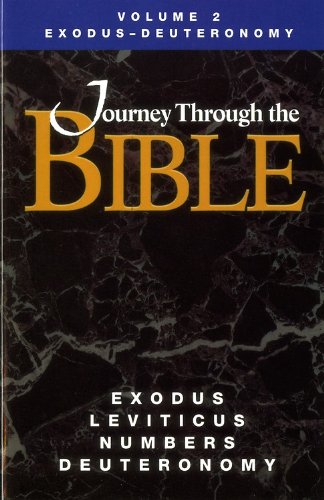 Journey Through the Bible Volume 2: Exodus-deutronomy