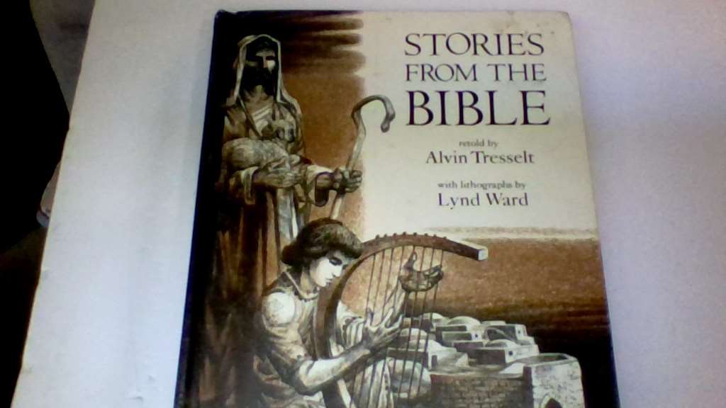 Stories from the Bible, Retold by Alvin Tresselt. With Lithographs by Lynd Ward.