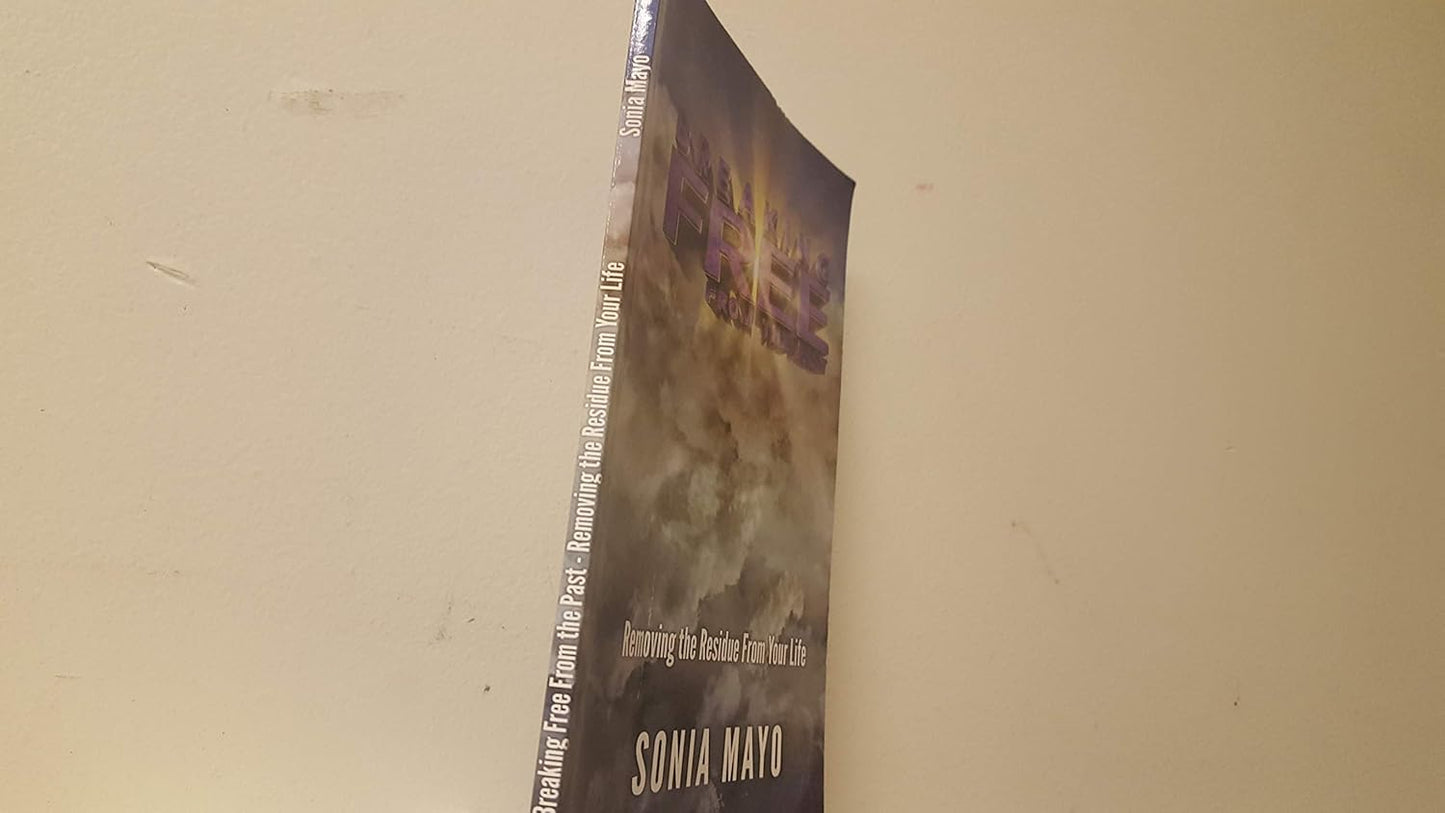 Breaking Free From the Past - Removing The Residue From Your Life