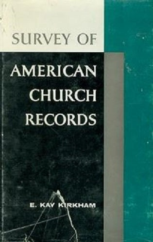 A Survey of American Church Records Vol 1 Major Denominations