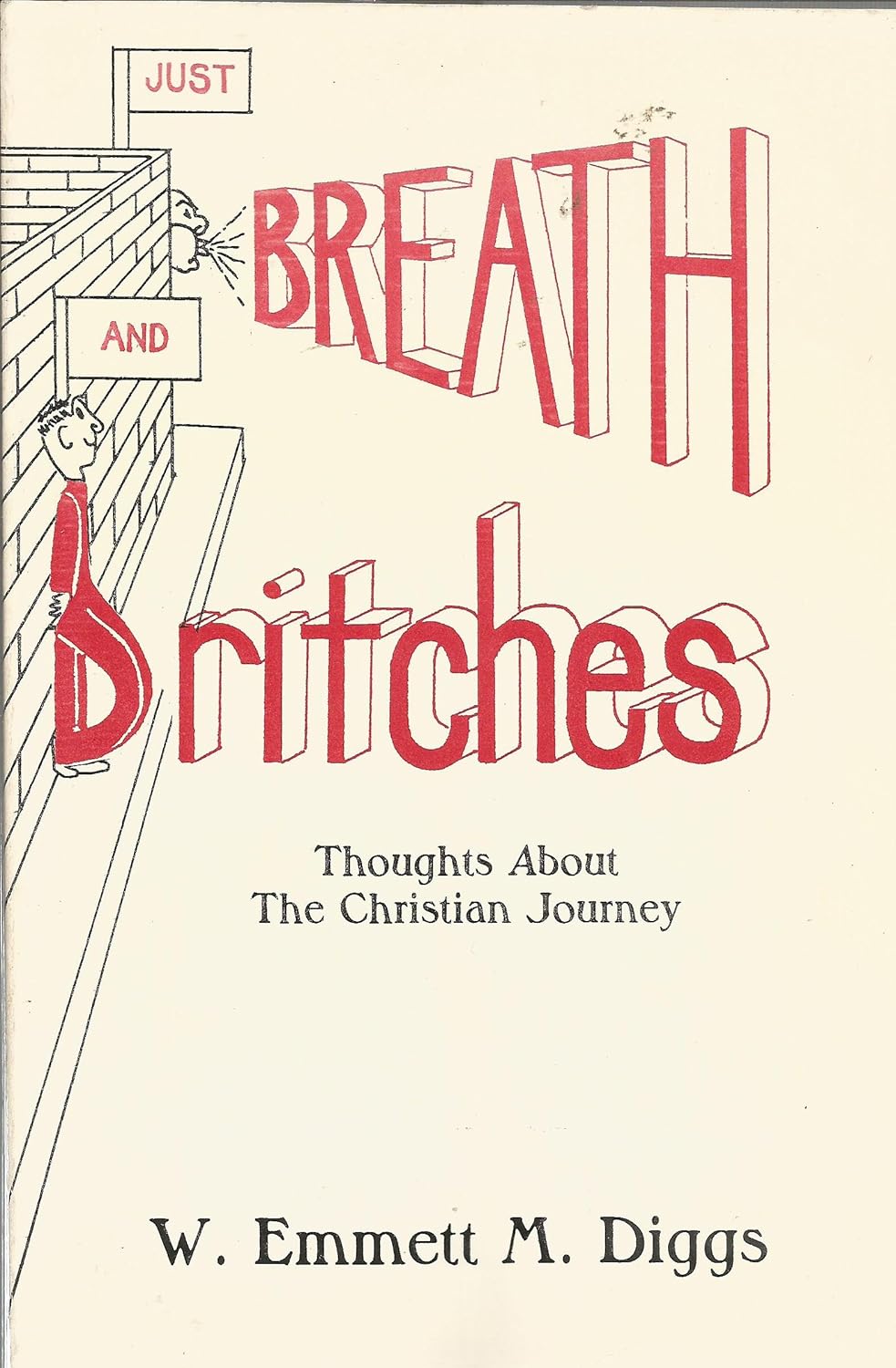 Just Breath and Britches (Thoughts About the Christian Journey)