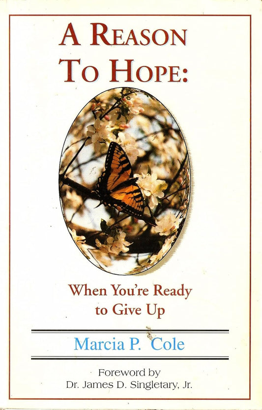 A Reason To Hope: When You're Ready to Give Up