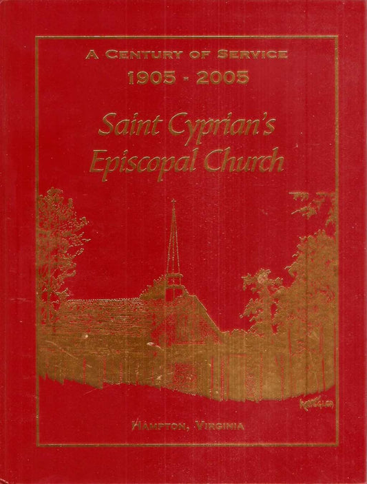 Saint Cyprian's Episcoal Church Anniversary Journal : A Century of Service 1905-2005