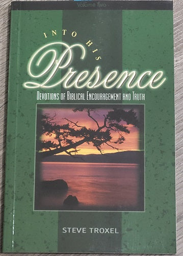 Volume 2 of Into His Presence by Troxel