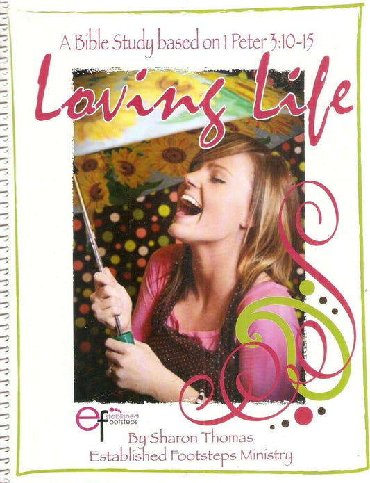 Loving Life: A Bible Study Based on 1 Peter 3:10-15