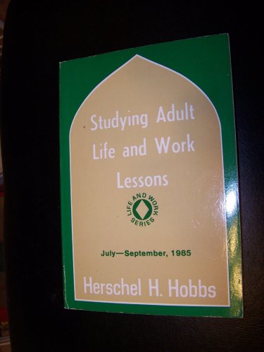 Studying Adult Life and Work Lessons July - Sept 1985 Life and Work Series (Life and Work Series July - September 1985)