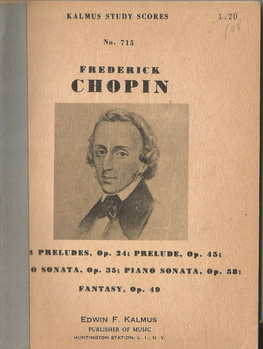 24 Preludes, Op. 24; Prelude, Op. 45; Piano Sonata, Op. 35; Piano Sonata, Op 58; Fantasy, Op. 49 (Kalmus Study Scores No 715)