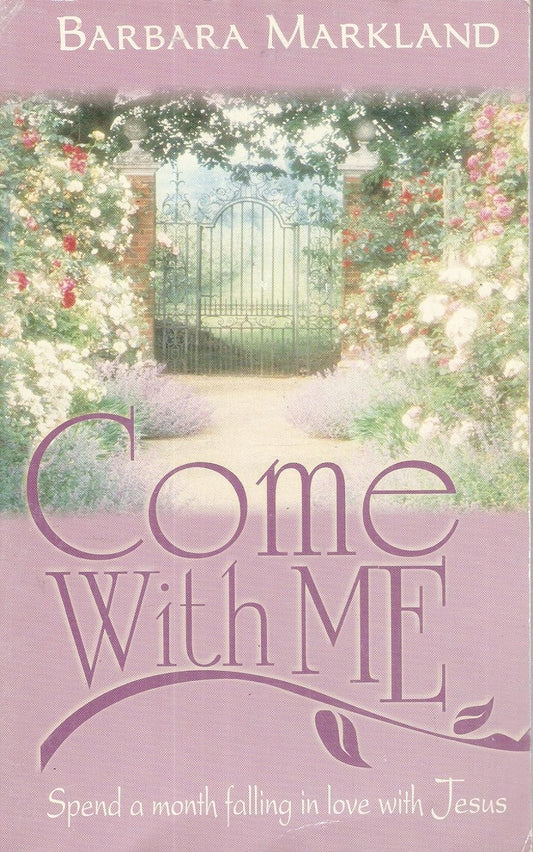 Come With Me: Spend a Month Falling in Love with Jesus