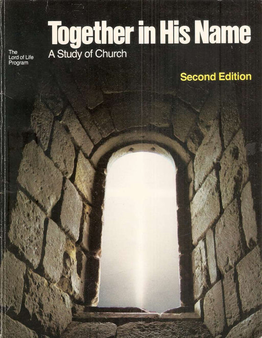 Together in His Name: A Study of Church (Second Edition)