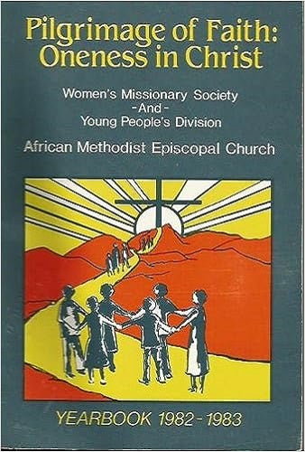 Pilgrimage of Faith: Oneness in Christ Women's Missionary Society and Young People's Division of the African Methodist Episcopal Church Yearbook 1982-1983