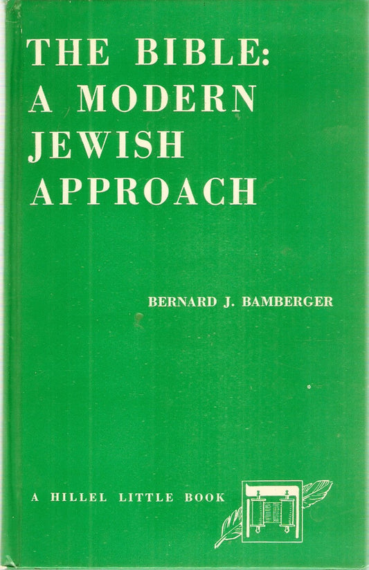Bernard J. Bamberger's The Bible: A Modern Jewish Approach [Volume 2 of the A Hillel Little Series]