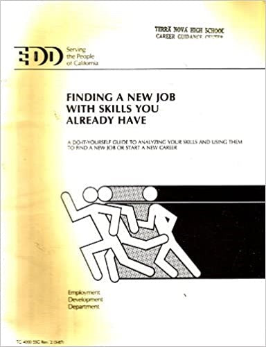 Finding a New Job with Skills You Already Have- A Do-it-yourself Guide to Analyzing Your Skills and Using Them to Find a New Job or Start a New Career [Edd]