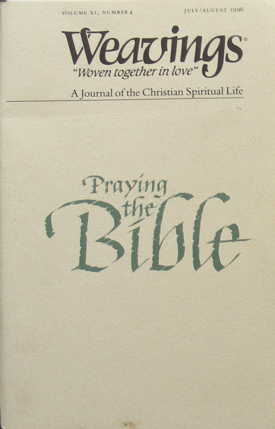Weavings - A Journal of the Christian Spiritual Life - July/August 1996: Praying the Bible (Volume XI, Number 4)