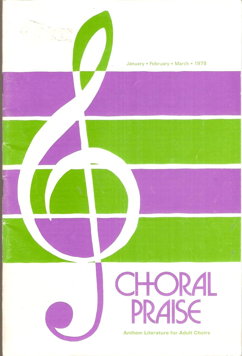 Choral Praise (January/February/March 1978, Volume 4, Number 2)