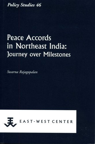 Peace Accords in Northeast India: Journey over Milestones (Policy Studies)