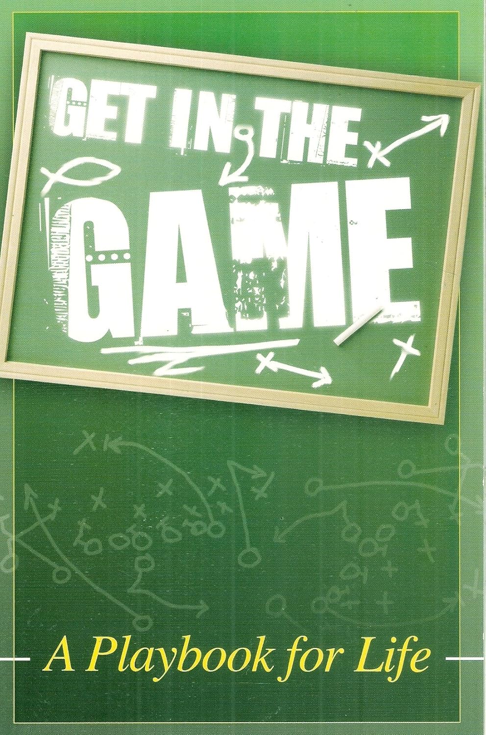 Get in the Game: A Playbook for Life
