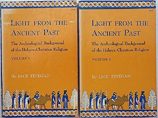 LIGHT FROM THE ANCIENT PAST The Archeological Background of the Hebrew-Christian Religion Two Volumes