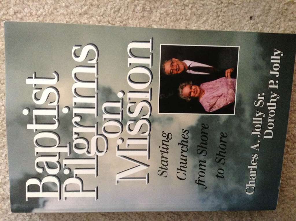 Baptist Pilgrims on Mission: Starting Churches from Shore to Shore