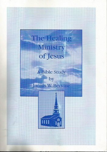 The healing ministry of Jesus: A bible study