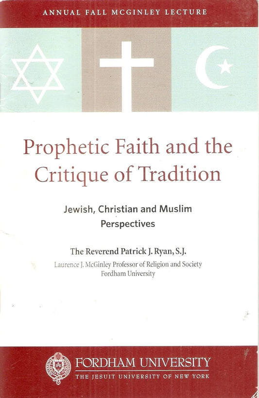 Prophetic Faith and the Critique of Tradition: Jewish, Christian and Muslim Perspectives