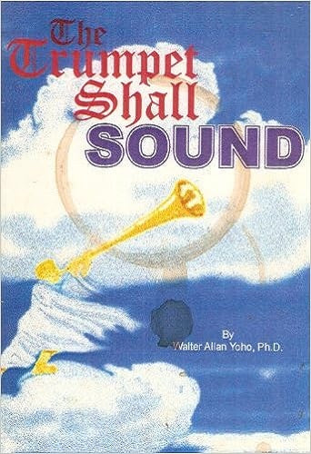 The Trumpet Shall Sound: The Rapture of The Church (An Exposition of 1 Thessalonians 4:13-18)