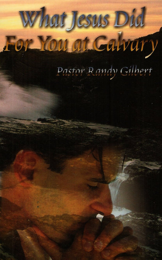 What Jesus Did for You At Calvary