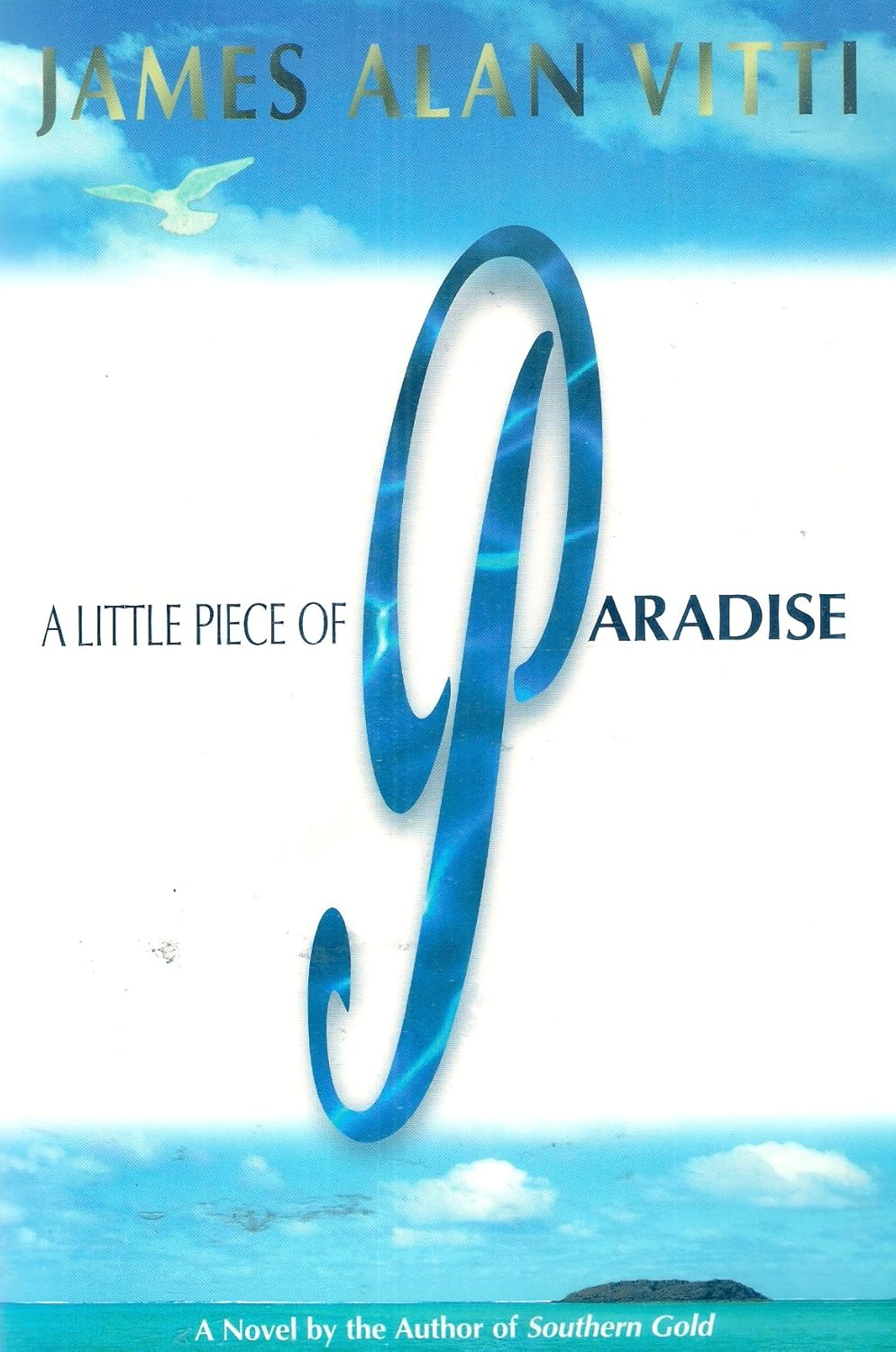 A Little Piece of Paradise-Novel by James A Vitti(A Jan Dennis Book)