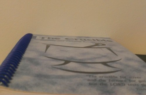 The Crucible: Refining and Melding Relationships