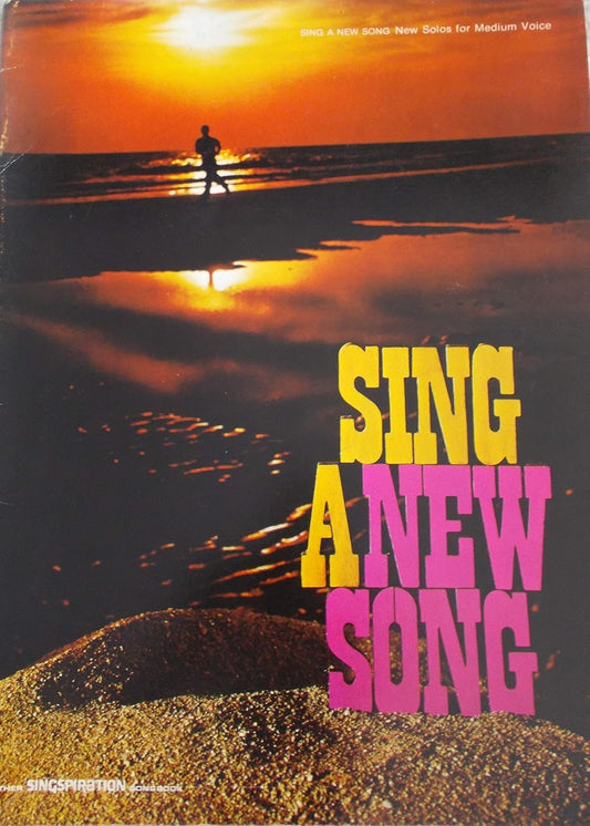SING A NEW SONG: NEW SOLOS FOR MEDIUM VOICE
